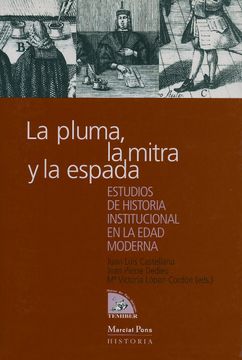 portada La Pluma, la Mitra y la Espada, Estudios de Historia Institucional en la Edad Moderna