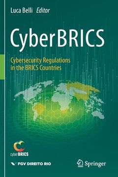 portada Cyberbrics: Cybersecurity Regulations in the Brics Countries (en Inglés)