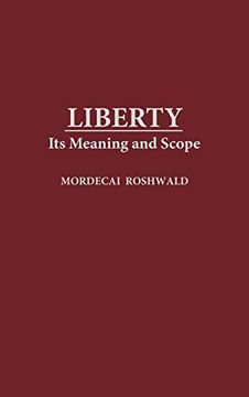 portada Liberty: Its Meaning and Scope (en Inglés)