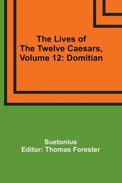 portada The Lives of the Twelve Caesars, Volume 12: Domitian (en Inglés)