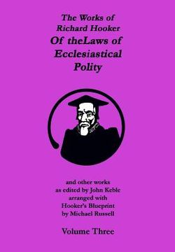 portada The Works of Richard Hooker: Of the Laws of Ecclesiastical Polity and other works (en Inglés)