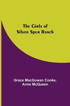 portada The Girls of Silver Spur Ranch (en Inglés)