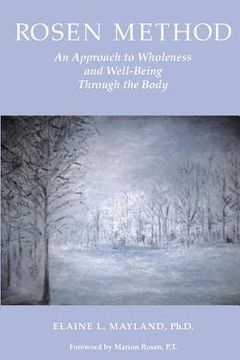 portada Rosen Method: An Approach to Wholeness and Well-Being Through the Body (en Inglés)