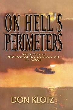 portada On Hell's Perimeters: Pacific Tales of PBY Patrol Squadron 23 in World War Two (en Inglés)