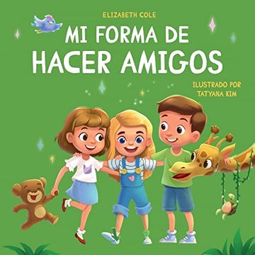 portada Mi Forma de Hacer Amigos: Libro Para Niños Sobre la Amistad, la Inclusión y las Habilidades Sociales (in Spanish)