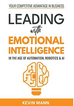 portada Leading with Emotional Intelligence - In the Age of Automation, Robotics & AI (en Inglés)