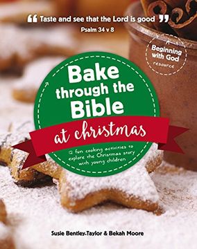portada Bake Through the Bible at Christmas: A Christmas Cookbook for Families With Activities, Bible Stories, and Parent Guide (Beginning With God) (en Inglés)