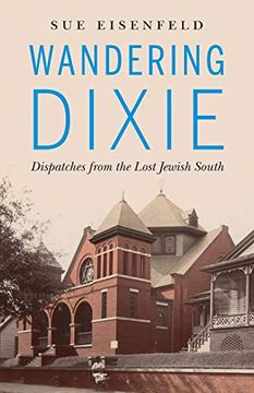 portada Wandering Dixie: Dispatches From the Lost Jewish South (en Inglés)