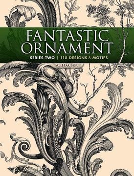 portada Fantastic Ornament, Series Two: 118 Designs and Motifs (Dover Pictorial Archive) (en Inglés)
