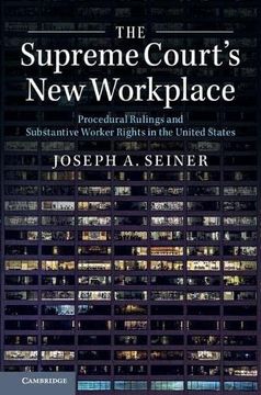 portada The Supreme Court'S new Workplace: Procedural Rulings and Substantive Worker Rights in the United States 