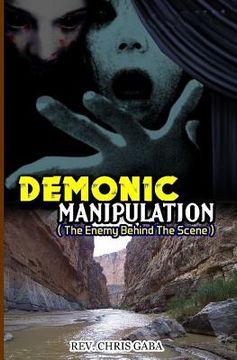 portada Demonic Manipulation: The Enemy behind the Scene (en Inglés)