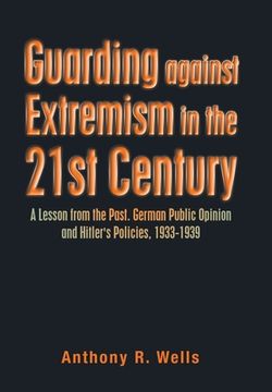 portada Guarding Against Extremism in the 21St Century: A Lesson from the Past. German Public Opinion and Hitler's Policies, 1933-1939 (en Inglés)