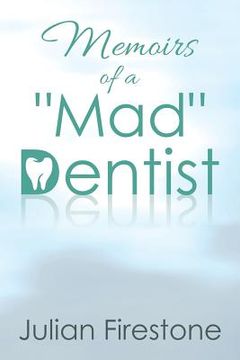 portada Memoirs of a "Mad" Dentist (en Inglés)
