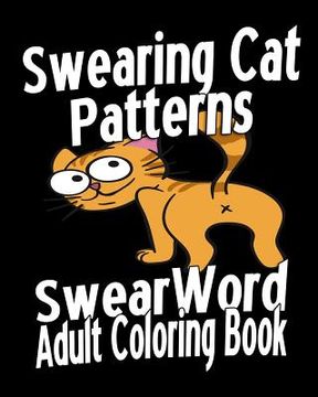 portada Swear Word Adult Coloring Book: Swearing Cat Patterns (en Inglés)