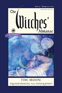 portada The Witches'Almanac 2022: Issue 41, Spring 2022 to Spring 2023 the Moon: Transforming the Inner Spirit (Witches Almanac, 41) (en Inglés)