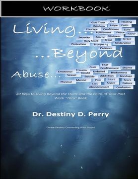 portada Living Beyond Abuse: Workbook: 20 Keys to Living Beyond The Hurts and the Pains of Your Past Work "Thru" Book (en Inglés)