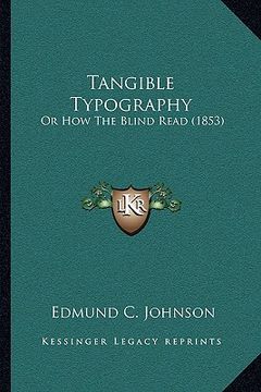 portada tangible typography: or how the blind read (1853)