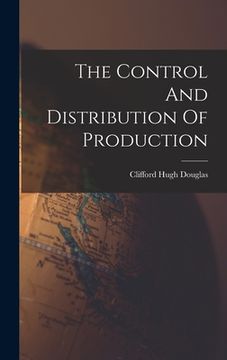 portada The Control And Distribution Of Production (en Inglés)