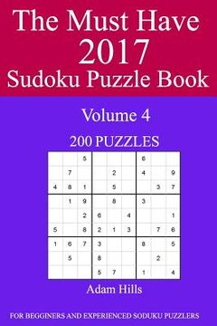 portada The Must Have 2017 Sudoku Puzzle Book: 200 Puzzles Volume 4 (in English)