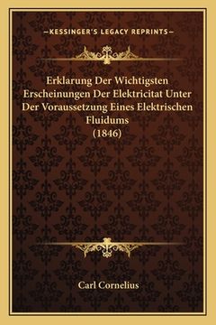 portada Erklarung Der Wichtigsten Erscheinungen Der Elektricitat Unter Der Voraussetzung Eines Elektrischen Fluidums (1846) (in German)
