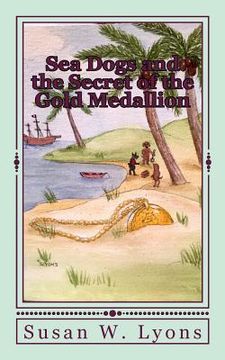 portada Sea Dogs and the Secret: of the Gold Medallion (en Inglés)