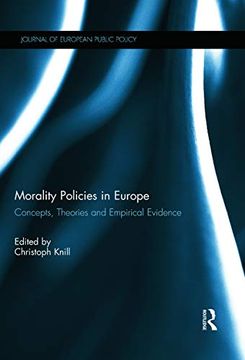 portada Morality Policies in Europe: Concepts, Theories and Empirical Evidence (Journal of European Public Policy Series) (en Inglés)