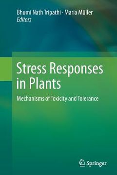 portada Stress Responses in Plants: Mechanisms of Toxicity and Tolerance (en Inglés)