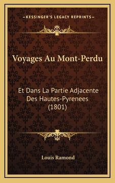 portada Voyages Au Mont-Perdu: Et Dans La Partie Adjacente Des Hautes-Pyrenees (1801) (en Francés)