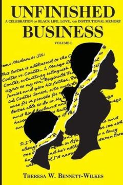 portada Unfinished Business: A Celebration of Black Life, Love, and Institutional Memory Volume i (en Inglés)