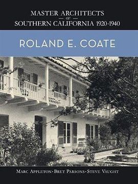portada Roland e. Coate: Master Architects of Southern California 1920-1940 (en Inglés)
