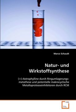 portada Natur- und Wirkstoffsynthese: (+)-Astrophylline durch Ringumlagerungsmetathese und potentielle makrocyclische Metalloproteaseinhibitoren durch RCM