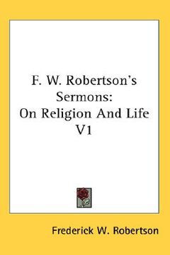 portada f. w. robertson's sermons: on religion and life v1