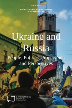 portada Ukraine and Russia: People, Politics, Propaganda and Perspectives (E-IR Edited Collections)
