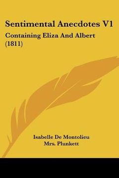 portada sentimental anecdotes v1: containing eliza and albert (1811) (en Inglés)