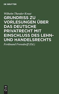 portada Grundris zu Vorlesungen Über das Deutsche Privatrecht mit Einschlus des Lehn- und Handelsrechts: Nebst Beigefügten Quellen (en Alemán)