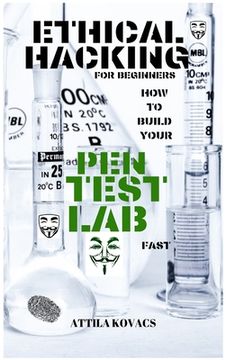 portada Ethical Hacking for Beginners: How to Build Your Pen Test Lab Fast