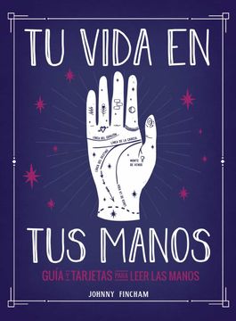portada Tu Vida en tus Manos. Guía y Tarjetas Para Leer las Manos (in Spanish)