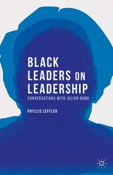 portada Black Leaders on Leadership: Conversations with Julian Bond