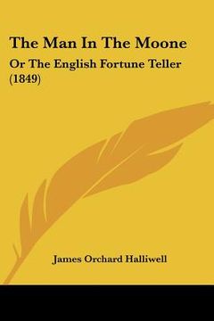 portada the man in the moone: or the english fortune teller (1849) (en Inglés)