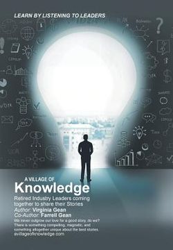 portada A Village of Knowledge: Retired Industry Leaders Coming Together to Share Their Stories (en Inglés)