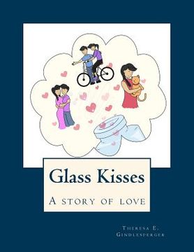 portada Glass Kisses: A Story of Love (en Inglés)