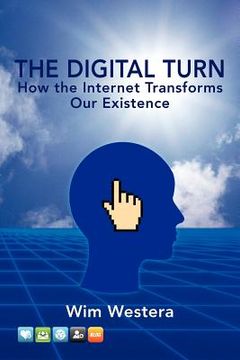 portada the digital turn: how the internet transforms our existence (en Inglés)