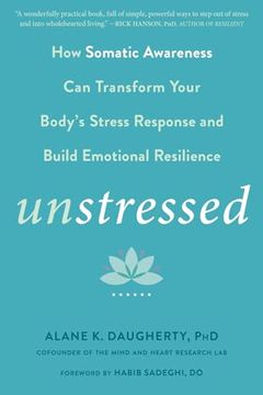 portada Unstressed: How Somatic Awareness can Transform Your Body's Stress Response and Build Emotional Resilience (en Inglés)
