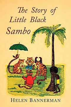 portada The Story of Little Black Sambo: Color Facsimile of First American Illustrated Edition (en Inglés)