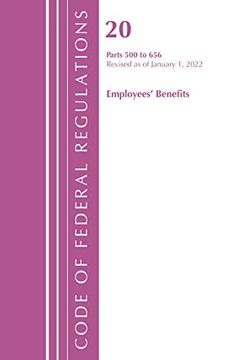 portada Code of Federal Regulations, Title 20 Employee Benefits 500 - 656, 2022 (en Inglés)