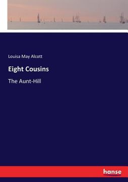portada Eight Cousins: The Aunt-Hill (en Inglés)
