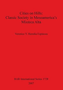 portada Cities on Hills: Classic Society in Mesoamerica's Mixteca Alta (BAR International Series)