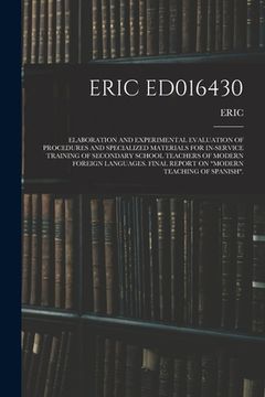 portada Eric Ed016430: Elaboration and Experimental Evaluation of Procedures and Specialized Materials for In-Service Training of Secondary S (en Inglés)