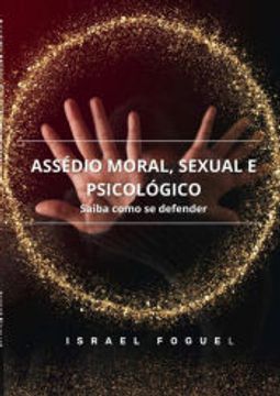 portada Assédio Moral, Sexual e Psicológico de Israel Foguel(Clube de Autores - Pensática, Unipessoal) (en Portugués)