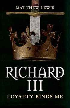 portada Richard III: Loyalty Binds Me (in English)